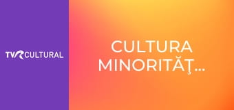 Cultura minorităţilor