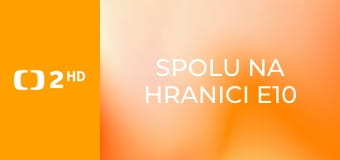 Spolu na hranici E10 - Mezi goroly