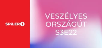 Veszélyes országút S3E22