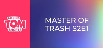Master of Trash S2E1