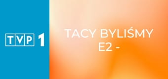 Tacy byliśmy E2 - Na zakupach