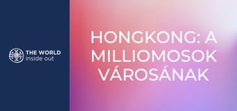 Hongkong: a milliomosok városának másik oldala. Kína.