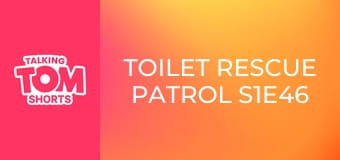 Toilet Rescue Patrol S1E46