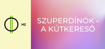 Szuperdínók - A kútkereső akció