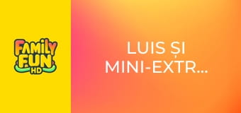 Luis și mini-extratereștrii