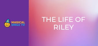 The life of Riley The life of Riley