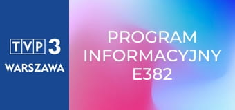 Program informacyjny E382