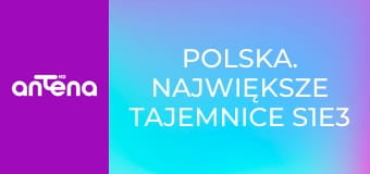 Polska. Największe tajemnice S1E3