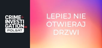 Lepiej nie otwieraj drzwi S1E8 - Śmierć puka do drzwi
