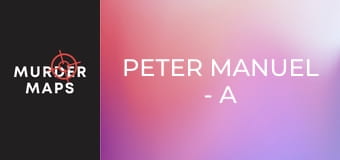 Peter Manuel - a birkenshaw-i szörnyeteg