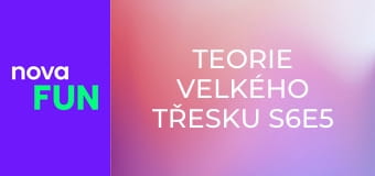 Teorie velkého třesku S6E5 - Holografická stimulace
