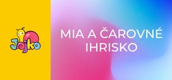Mia a čarovné ihrisko S1E11