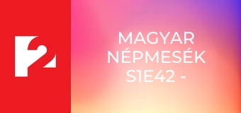 Magyar népmesék S1E42 - A hét kecskegida