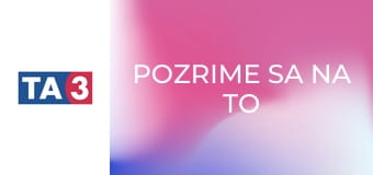 Pozrime sa na to
