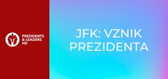 JFK: Vznik prezidenta