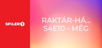 Raktár-háborúk S4E10 - Még mindig csak az én raktáram