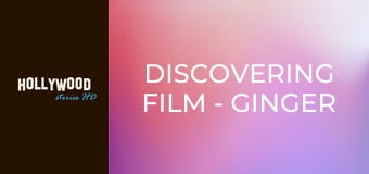 Discovering Film - Ginger Rogers