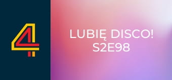 Lubię Disco! S2E98