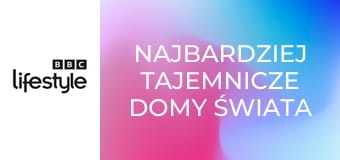 Najbardziej tajemnicze domy świata S1E8