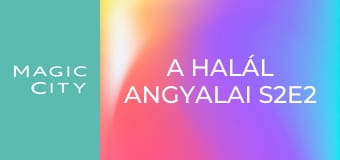 A halál angyalai S2E2 A halál angyalai S2E2