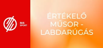 Értékelő műsor - Labdarúgás
