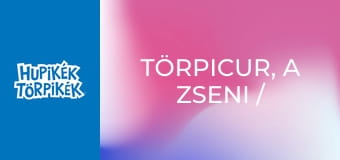 Törpicur, a zseni / Az erdő szelleme Törpicur, a zseni / Az erdő szelleme