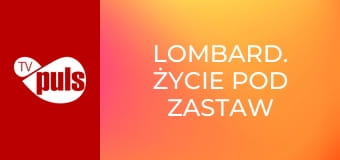 Lombard. Życie pod zastaw S13E10