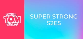 Super Strong S2E5 Super Strong S2E5