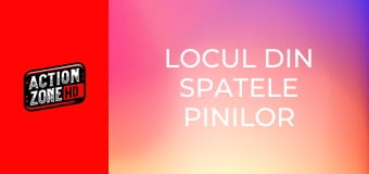 Locul din spatele pinilor