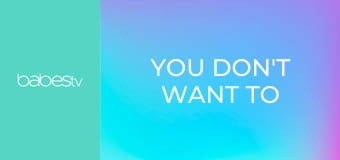 You don't want to fuck me? E1329