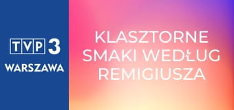 Klasztorne smaki według Remigiusza Rączki E14 - Franciszkanie z Prudnika
