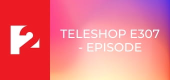 TELESHOP E307 - Episode 307