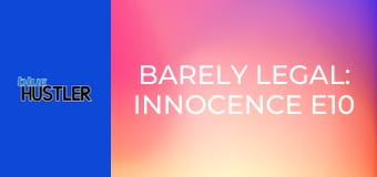 Barely Legal: Innocence E10