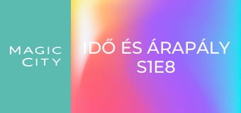 Idő és árapály S1E8