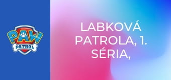 Labková patrola, 1. séria, 19. časť