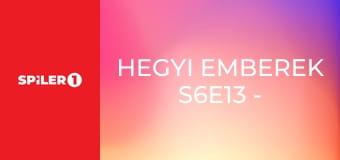 Hegyi emberek S6E13 - Rémes verseny