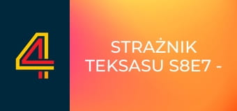 Strażnik Teksasu S8E7 - Punkt zwrotny