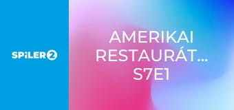 Amerikai restaurátorok S7E1