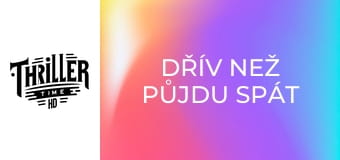 Dřív než půjdu spát