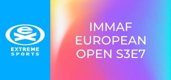 IMMAF European Open S3E7