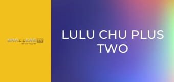 Lulu Chu Plus Two
