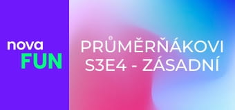 Průměrňákovi S3E4 - Zásadní změny