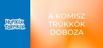 A komisz trükkök doboza / Alvajáró törpök