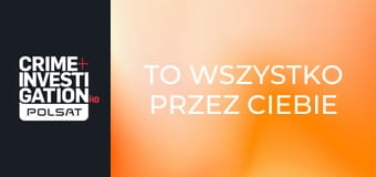 To wszystko przez ciebie S1E2 - Nie ma ciała, nie ma zbrodni