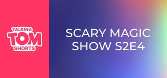 Scary Magic Show S2E4