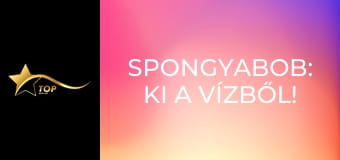 SpongyaBob: Ki a vízből!