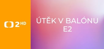 Útěk v balónu E2 - Rychleji než Stasi