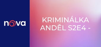 Kriminálka Anděl S2E4 - Miluj bližního svého