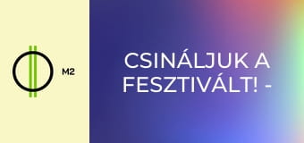 Csináljuk a Fesztivált! - Szeretni bolondulásig – Pély Barna / Köszönöm, hogy imádott – Kiss Enikő, Nádor Dávid