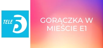 Gorączka w mieście E1